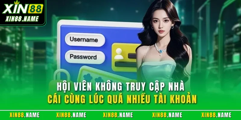 Hội viên không truy cập nhà cái cùng lúc quá nhiều tài khoản
